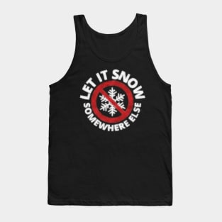 Let It Snow Somewhere Else Vintage Grunge Snowflake Tank Top